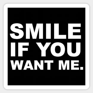 Smile if You Want Me Sticker